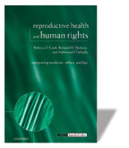 Reproductive Health And Human Rights: Integrating Medicine, Ethics And Law