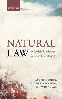 Natural Law A Jewish, Christian, and Islamic Trialogue