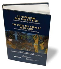 Le Fédéralisme dans tous ses états / The States and Moods of Federalism: Governance, Identity and Methodology