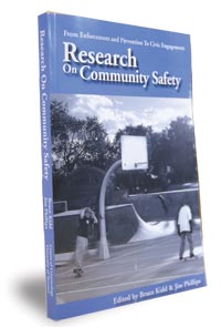 From Enforcement and Prevention to Civic Engagement: Research on Community Safety - Professor Jim Phillips (co-edited with Professor Bruce Kidd, Dean, Faculty of Physical Education &amp; Health, U of T)