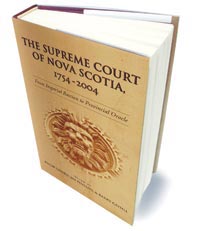 The Supreme Court of Nova Scotia, 1754-2004: From Imperial Bastion to Provincial Oracle - Professor Jim Phillips