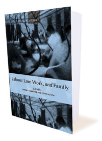 Labour Law, Work and Family: Critical and Comparative Perspectives