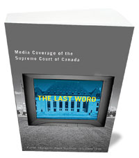 The Last Word: Media Coverage of the Supreme Court of Canada