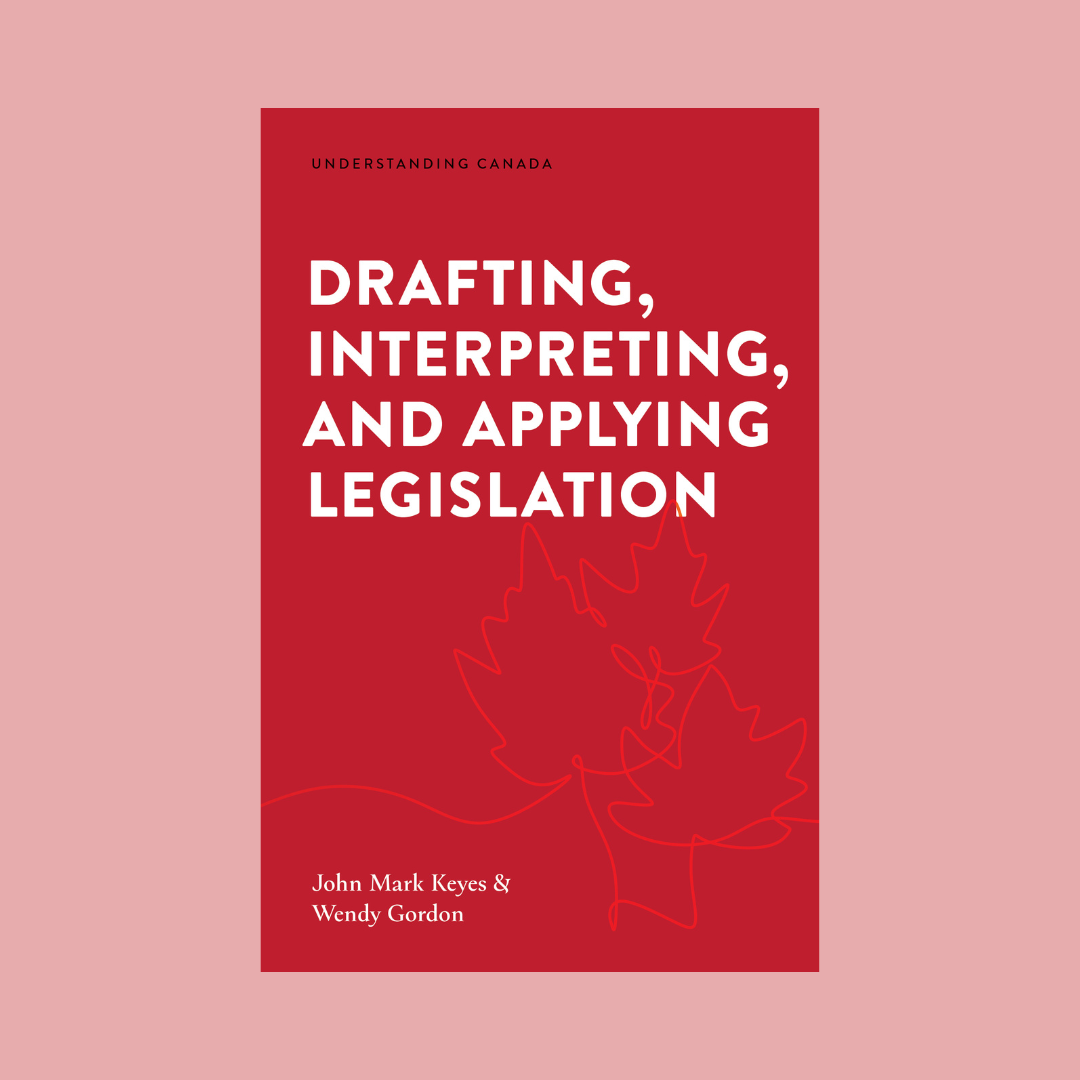 Drafting, Interpreting, and Applying Legislation book cover