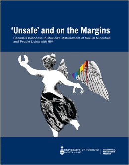 ‘Unsafe’ and on the Margins: Canada’s Response to Mexico’s Mistreatment of Sexual Minorities and People Living with HIV