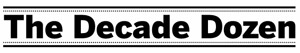 The Decade Dozen