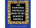 149 Paintings You Really Need to See in North America (So You Can Ignore the Others)