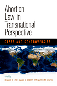 Abortion Law in Transnational Perspective: Cases and Controversies