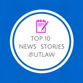 graphic says top 10 news stories @UTLaw